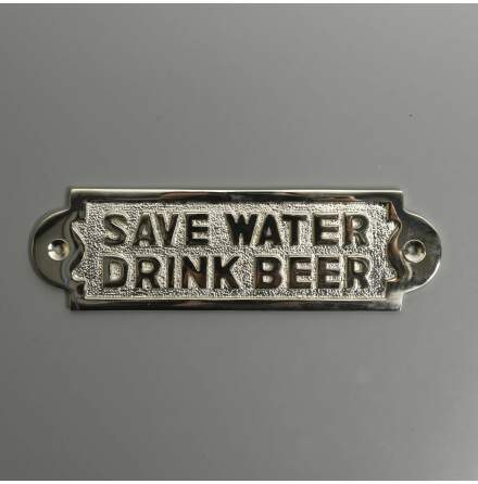 Skylt &quot;Save Water Drink Beer&quot; - Krom